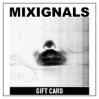 MIXIGNALS GIFT CARD